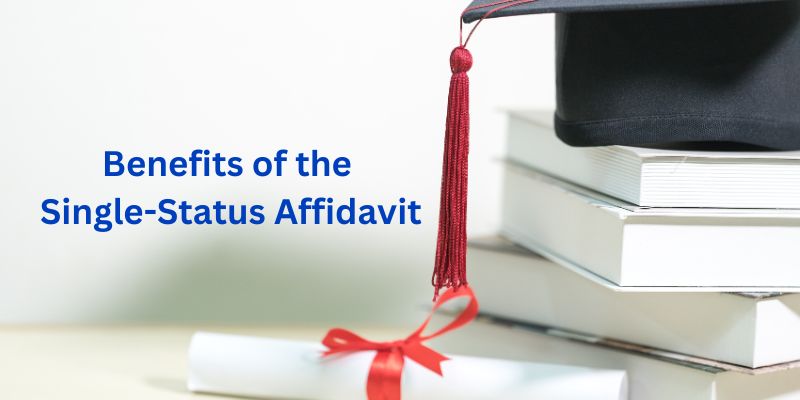Benefits of the Single-Status Affidavi